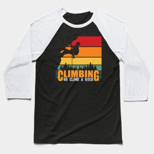 Climbing Mountains Via Ferrata Rock Climbers Baseball T-Shirt